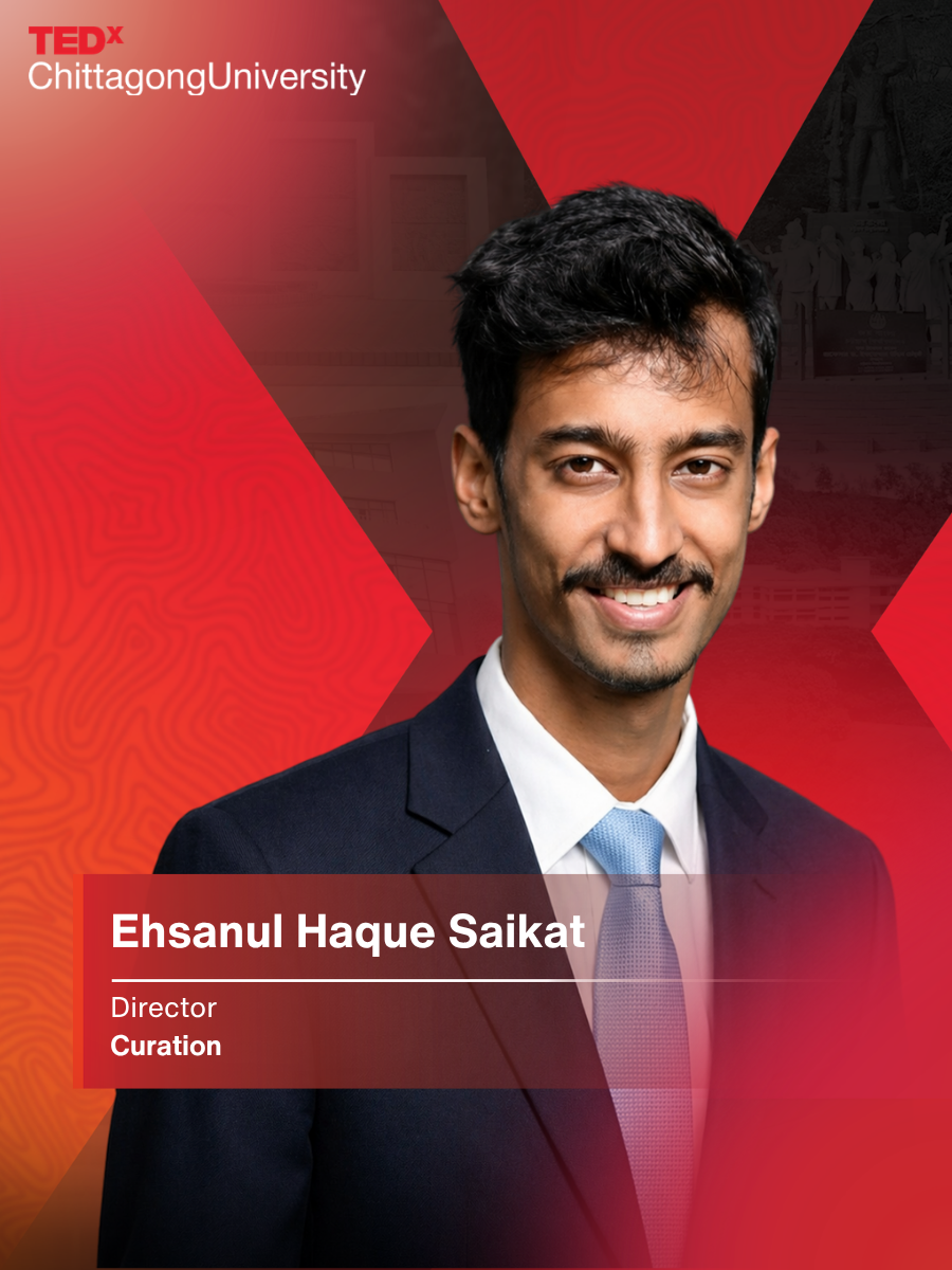 Ehsanul Haque Saikat — Director, Curation